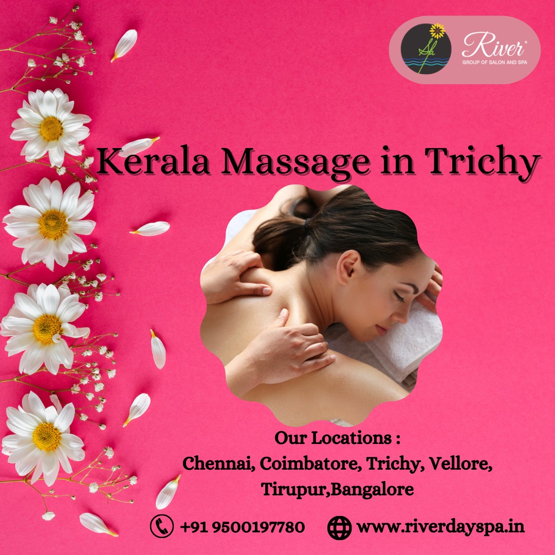 Kerala Massage in Trichy  - River Salon Day Spa